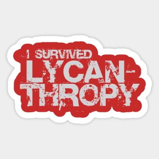 I survived lycanthropy Sticker